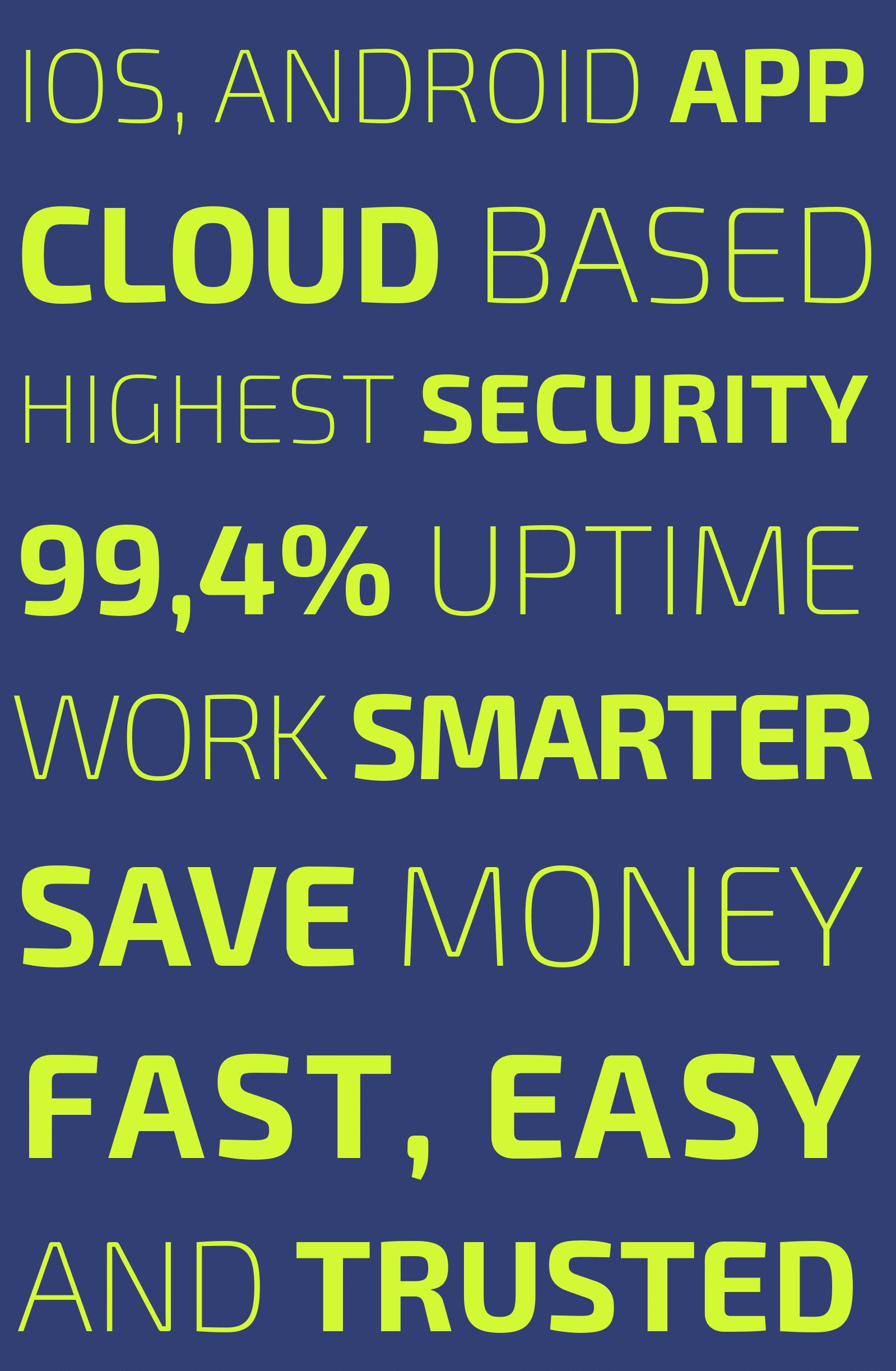Image with text: 99.4% uptime, work smarter, save money, fast and easy and trusted